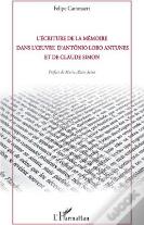 L'Écriture De La Mémoire Dans L'Oeuvre D'António Lobo Antunes Et De Claude Simon