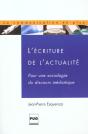 L'Ecriture De L'Actualite ; Pour Une Sociologie Du Discours Mediatique - Preview