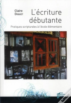 Capa do artigo L'Écriture Débutante ; Pratiques Scripturales À L'École Élémentaire
