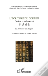 L'Ecriture Du Coreen ; Genese Et Avenement ; La Prunelle Du Dragon