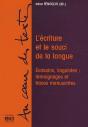 L'Écriture Et Le Souci De La Langue ; Écrivains, Linguistes : Témoignages Et Traces Manuscrites - Preview