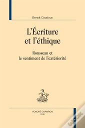 L'Écriture Et L'Éthique ; Rousseau Et Le Sentiment De L'Extériorité