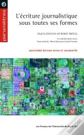 L'Écriture Journalistique Sous Toutes Ses Formes (4e Édition)