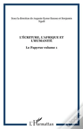 L'Écriture, L'Afrique Et L'Humanité ; Le Papyrus Tome 1