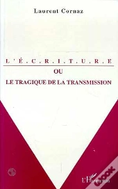 L'Ecriture Ou Le Tragiqu E De La Transmission
