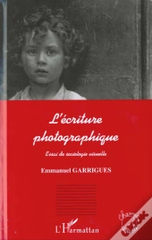 L'Ecriture Photographique ; Essai De Sociologie Visuelle