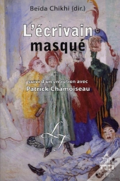 L'Écrivain Masqué ; Entretien Avec Patrick Chamoiseau
