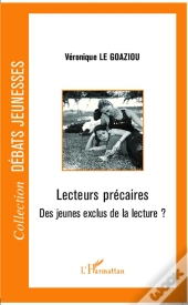 Lecteurs Précaires ; Des Jeunes Exclus De La Lecture ?