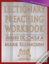 Lectionary Preaching Workbook, Cycle A - Lent / Easter Edition
