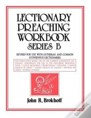 Lectionary Preaching Workbook, Series B