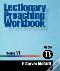 Lectionary Preaching Workbook, Series Vi, Cycle B