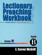 Lectionary Preaching Workbook, Series Vi, Cycle B - Preview