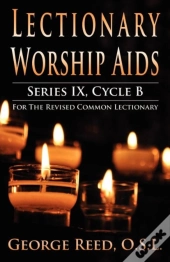Lectionary Worship Aids, Series Ix, Cycle B For The Revised Common Lectionary