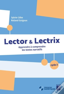 Capa do artigo Lector & Lectrix : Apprendre À Comprendre Les Textes Narratifs ; Cycle 3-Segpa