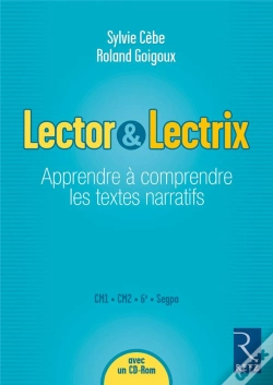 Capa do artigo Lector & Lectrix ; Apprendre À Connaître Les Textes Narratifs ; Cm1, Cm2, 6e, Segpa