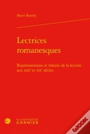 Capa do artigo Lectrices Romanesques ; Représentations Et Théorie De La Lecture Aux Xixe Et Xxe Siècles