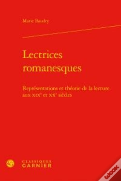 Capa do artigo Lectrices Romanesques ; Représentations Et Théorie De La Lecture Aux Xixe Et Xxe Siècles