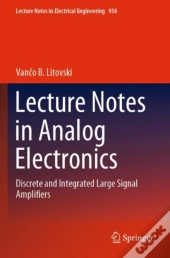 Lecture Notes In Analog Electronics