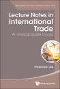 Lecture Notes In International Trade: An Undergraduate Course - Preview