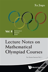 Lecture Notes On Mathematical Olympiad Courses: For Senior Section - Volume 1
