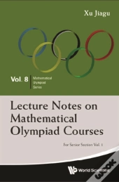 Lecture Notes On Mathematical Olympiad Courses: For Senior Section - Volume 1