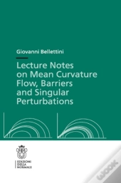 Lecture Notes On Mean Curvature Flow: Barriers And Singular Perturbations