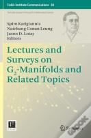 Lectures And Surveys On G2-Manifolds And Related Topics