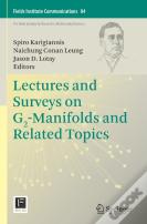 Lectures And Surveys On G2-Manifolds And Related Topics