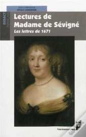 Lectures De Madame De Sévigné ; Les Lettres De 1671