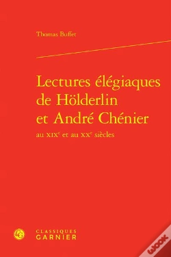 Capa do artigo Lectures Elegiaques De Holderlin Et Andre Chenier Au Xixe Et Au Xxe Siecles