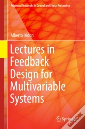 Lectures In Feedback Design For Multivariable Systems