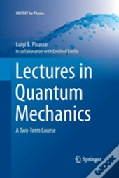 Lectures In Quantum Mechanics