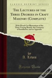 Capa do artigo Lectures Of The Three Degrees In Craft Masonry (Complete)