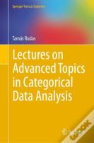 Lectures On Advanced Topics In Categorical Data Analysis