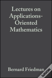 Lectures On Applications-Oriented Mathematics