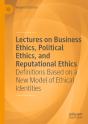 Lectures On Business Ethics, Political Ethics, And Reputational Ethics - Preview