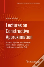 Lectures On Constructive Approximation