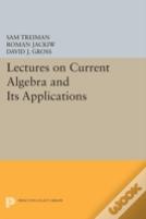 Lectures On Current Algebra And Its Applications