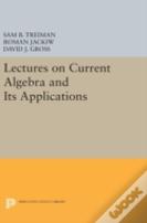 Lectures On Current Algebra And Its Applications