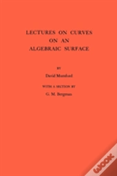 Lectures On Curves On An Algebraic Surface