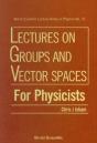 Lectures On Groups And Vector Spaces For Physicists - Preview