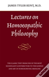 Lectures On Homeopathic Philosophy