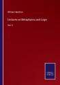 Lectures On Metaphysics And Logic - Preview