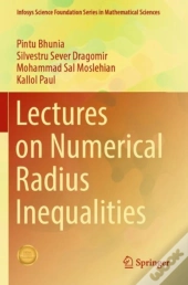 Lectures On Numerical Radius Inequalities