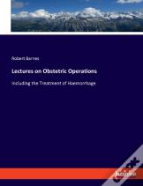 Lectures On Obstetric Operations