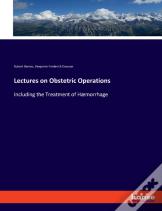 Lectures On Obstetric Operations