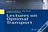 Lectures On Optimal Transport