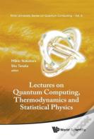 Lectures On Quantum Computing, Thermodynamics And Statistical Physics