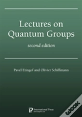 Lectures On Quantum Groups Second Editi