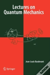 Lectures On Quantum Mechanics